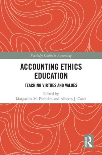 Accounting Ethics Education: Teaching Virtues and Values