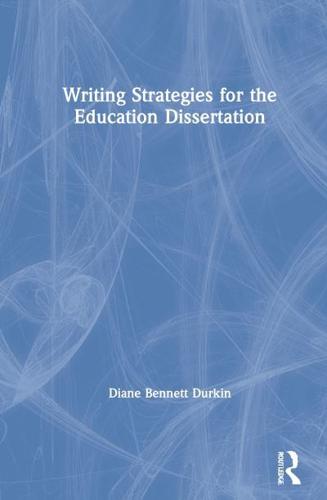 Writing Strategies for the Education Dissertation