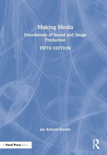 Making Media: Foundations of Sound and Image Production