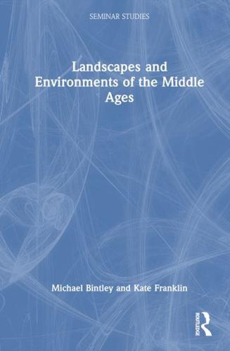 Landscapes and Environments of the Middle Ages