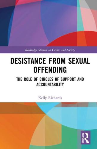 Desistance from Sexual Offending: The Role of Circles of Support and Accountability