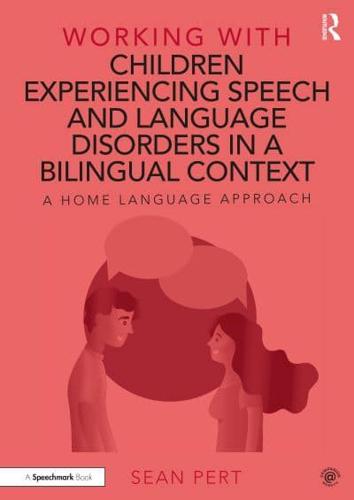 Working With Children Experiencing Speech and Language Disorders in a Bilingual Context