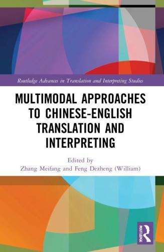 Multimodal Approaches to Chinese-English Translation and Interpreting