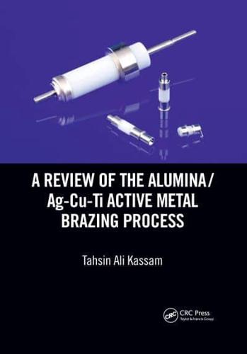 A Review of the Alumina/Ag-Cu-Ti Active Metal Brazing Process