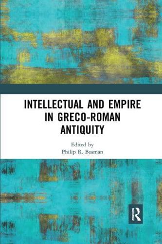 Intellectual and Empire in Greco-Roman Antiquity