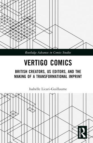 Vertigo Comics: British Creators, US Editors, and the Making of a Transformational Imprint
