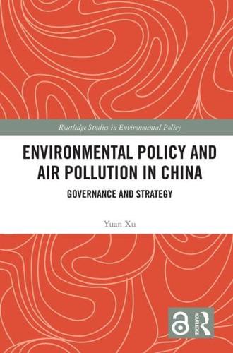 Environmental Policy and Air Pollution in China: Governance and Strategy