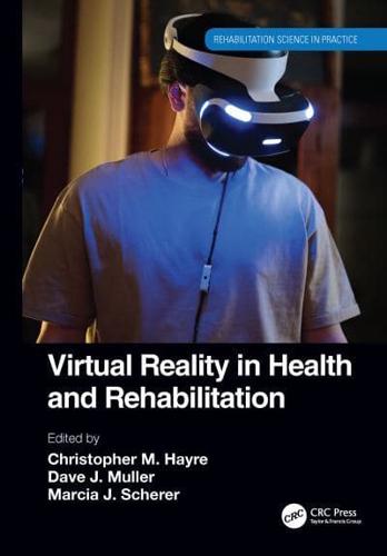 Virtual Reality in Health and Rehabilitation