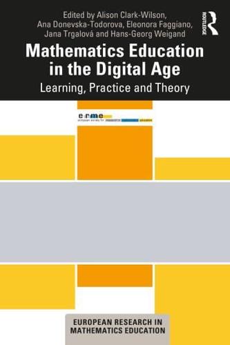 Mathematics Education in the Digital Age: Learning, Practice and Theory