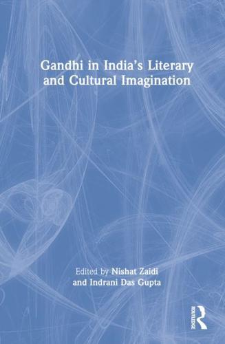 Gandhi in India's Literary and Cultural Imagination