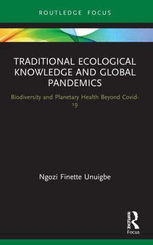 Traditional Ecological Knowledge and Global Pandemics