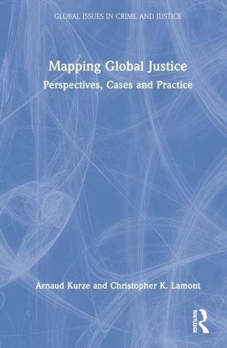 Mapping Global Justice: Perspectives, Cases and Practice