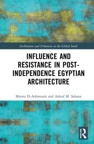 Influence and Resistance in Post-Independence Egyptian Architecture