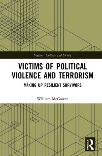 Victims of Political Violence and Terrorism: Making Up Resilient Survivors