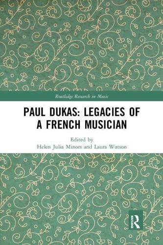 Paul Dukas: Legacies of a French Musician