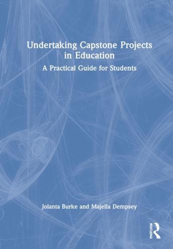 Undertaking Capstone Projects in Education