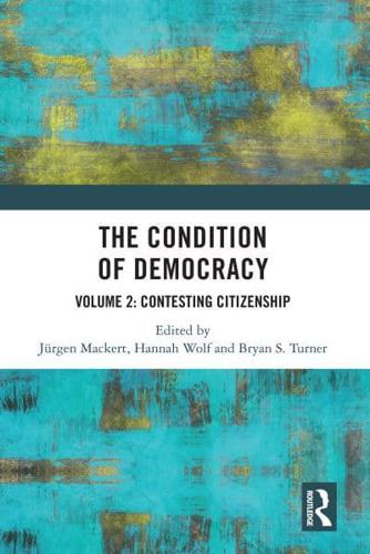 The Condition of Democracy. Volume 2 Contesting Citizenship