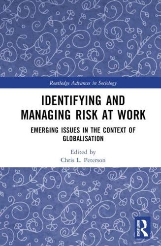 Identifying and Managing Risk at Work: Emerging Issues in the Context of Globalisation
