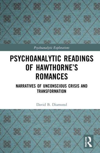 Psychoanalytic Readings of Hawthorne's Romances
