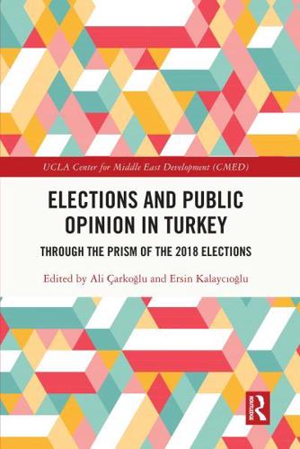 Elections and Public Opinion in Turkey: Through the Prism of the 2018 Elections