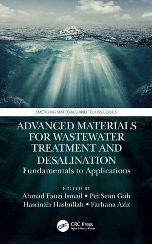 Advanced Materials for Wastewater Treatment and Desalination: Fundamentals to Applications