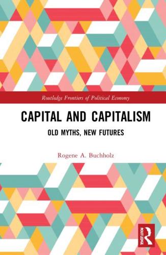 Capital and Capitalism: Old Myths, New Futures