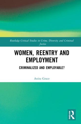 Women, Reentry and Employment: Criminalized and Employable?