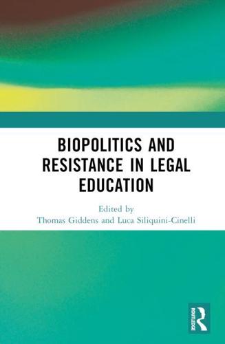 Biopolitics and Resistance in Legal Education