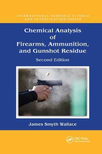 Chemical Analysis of Firearms, Ammunition, and Gunshot Residue