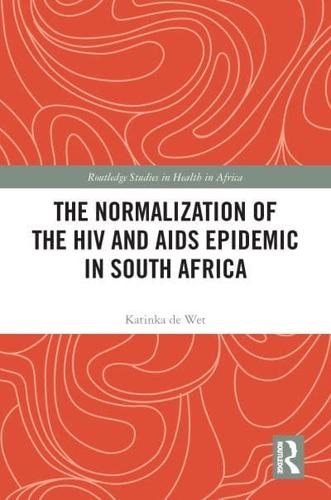 The Normalization of the HIV and AIDS Epidemic in South Africa