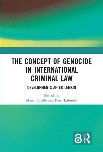 The Concept of Genocide in International Criminal Law: Developments after Lemkin