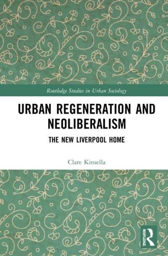 Urban Regeneration and Neoliberalism: The New Liverpool Home