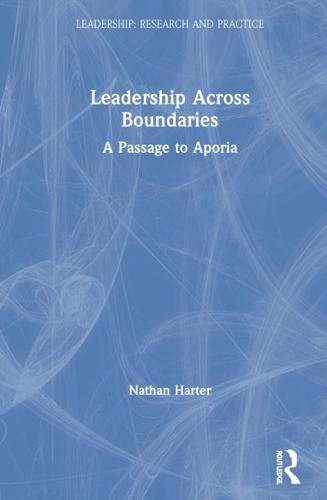 Leadership Across Boundaries: A Passage to Aporia