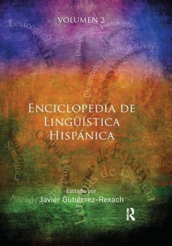 Enciclopedia De Lingüística Hispánica Volume II