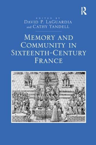 Memory and Community in Sixteenth-Century France