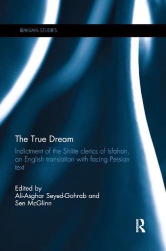 The True Dream: Indictment of the Shiite clerics of Isfahan, an English translation with facing Persian text