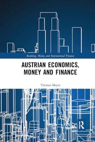 Austrian Economics, Money and Finance