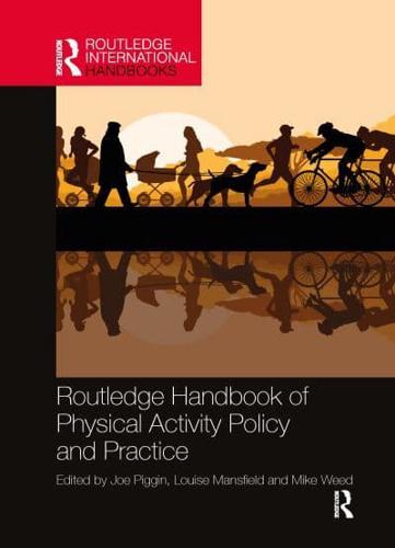 Routledge Handbook of Physical Activity Policy and Practice