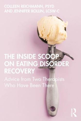 The Inside Scoop on Eating Disorder Recovery: Advice from Two Therapists Who Have Been There