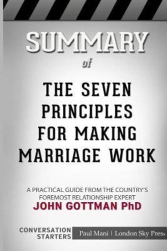Summary of The Seven Principles for Making Marriage Work: Conversation Starters