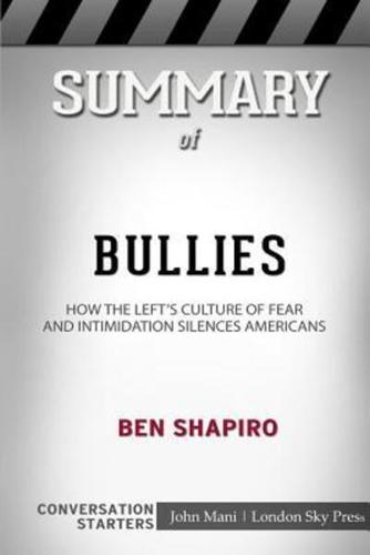 Summary of Bullies: How the Left's Culture of Fear and Intimidation Silences Americans: Conversation Starters