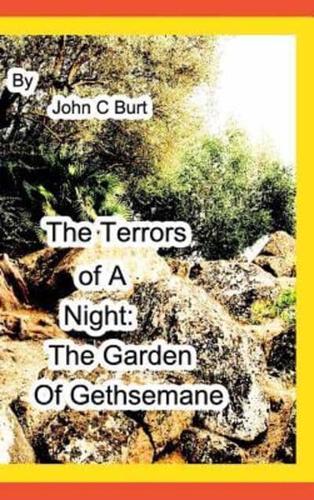 The Terrors of A Night : The Garden of Gethsemane.