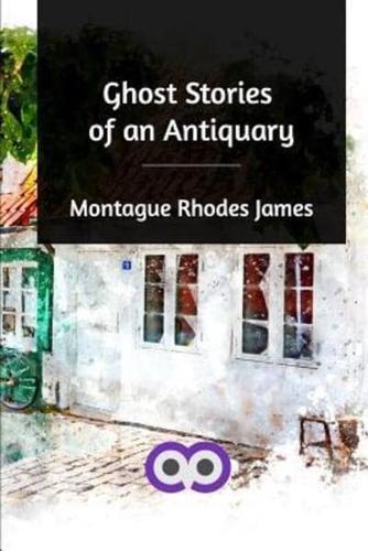 Ghost Stories of an Antiquary