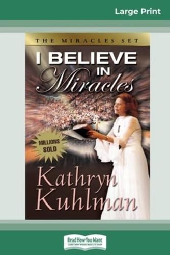 I Believe in Miracles (16Pt Large Print Edition)