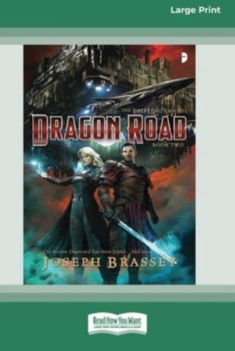 Dragon Road: THE DRIFTING LANDS BOOK II (16pt Large Print Edition)