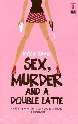 Sex, Murder and a Double Latte