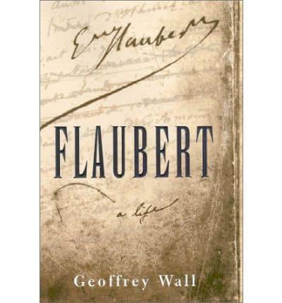 Flaubert, a Life