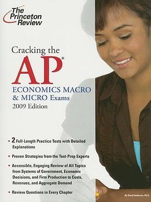Cracking the Ap Economics Macro & Micro Exams 2009 Edition