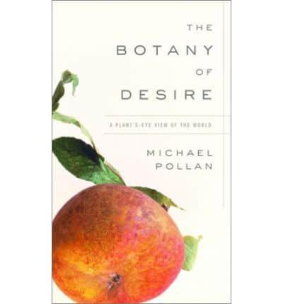 The Botany of Desire