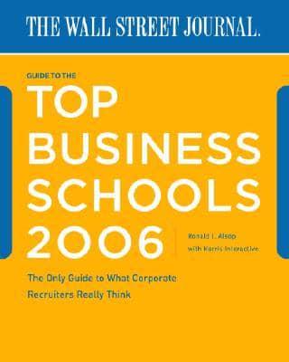 The Wall Street Journal Guide To The Top Business Schools 2006